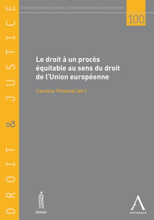[9782874553752] Le droit à un procès équitable au sens du droit de l’Union européenne