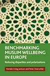 [9781847428875] Benchmarking Muslim well-being in Europe - Reducing disparities and polarizations