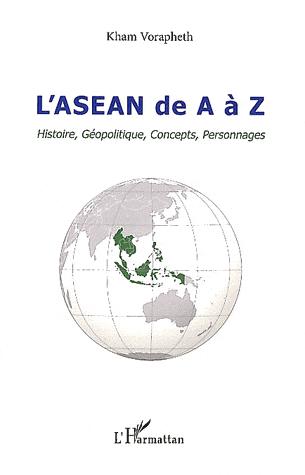 [9782296556768] L'ASEAN de A à Z - Histoire, Géopolitique, Concepts, Personnages