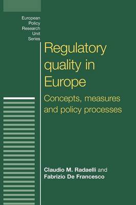[9780719086700] Regulatory quality in Europe - Concepts, measures and policy processes