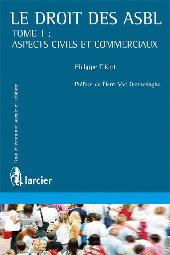 [9782804442385] Le droit des ASBL: Tome 1 : Aspects civils et commerciaux