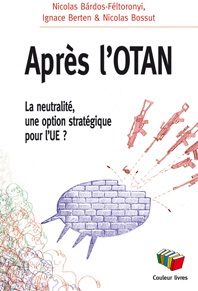 [9782870035894] Après l’OTAN - La neutralité, une option stratégique pour l’UE ?