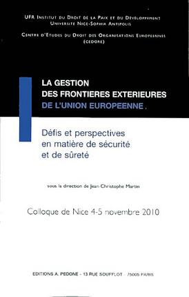 [9782233006288] La gestion des frontières extérieures de l'Union européenne : défis et perspectives en matière de sécurité et de sûreté organisé par le Centre d'études du droit des organisations européennes et l'Institut de droit de la paix et du développement