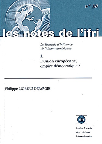 [9782865921188] La stratégie d'influence de l'Union européenne. 1 L'Union européenne, empire démocratique ?