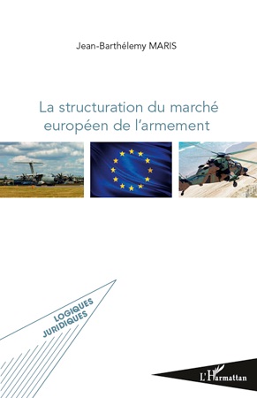[9782296565821] La Structuration du Marche Europeen de L'armement
