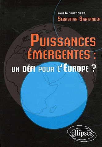 [9782729871741] Puissances émergentes : un défi pour l'Europe?