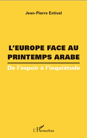 [9782296966079] L'Europe face au printemps arabe - De l'espoir à l'inquiétude