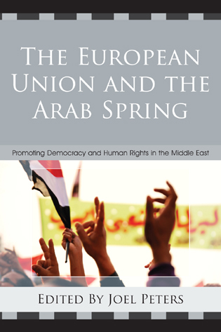 [9780739174456] The European Union and the Arab Spring - Promoting Democracy and Human Rights in the Middle East