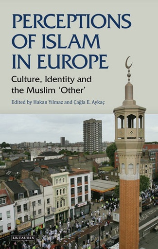 [9781848851641] Perceptions of Islam in Europe: Culture, Identity and the Muslim 'other'