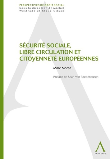 [9782874553967] Sécurité sociale, libre circulation et citoyenneté européennes