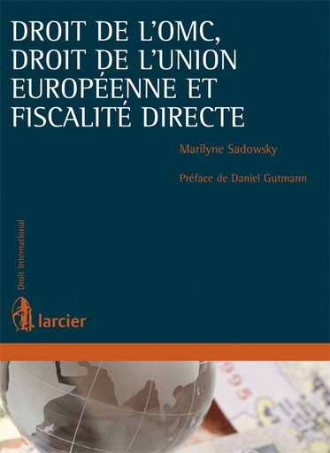 [9782804451783] Droit de l'OMC, droit communautaire et fiscalité directe