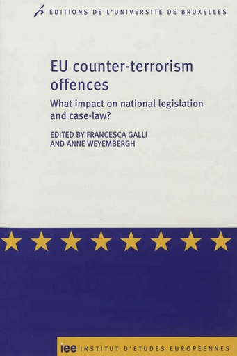 [9782800415277] EU Counter terrorism offences : What impact on national legislation