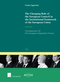 [9781780680613] The changing role of the European Council in the institutional framework of the European Union