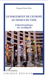 [9782296970328] Le parlement de l'Europe au dessus du vide - L'identité politique des eurodéputés - Etude anthropologique