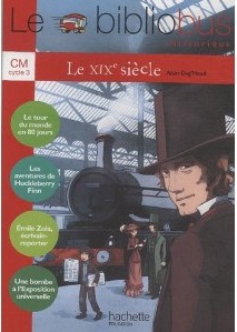 [9782011174512] Bibliobus n°28 - Le XIXe siècle CM Cycle 3
