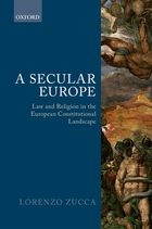[9780199592784] A Secular Europe Law and Religion in the European Constitutional Landscape