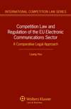 [9789041140470] Competition Law and Regulation in the EU Electronic Communications Sector. A Compararative Legal Approach