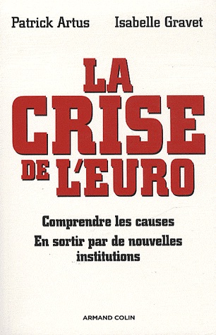 [9782200279622] La crise de l'Euro - Comprendre les causes - En sortir par de nouvelles institutions