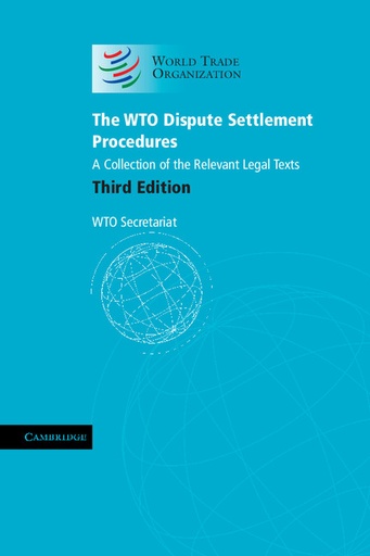 [9781107684157] The WTO Dispute Settlement Procedures - A Collection of the Relevant Legal Texts - 3rd Edition
