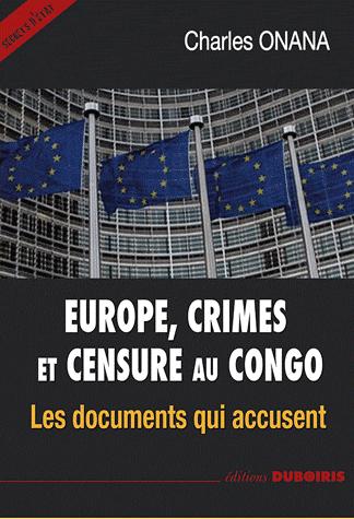 [9782916872193] Europe, crimes et censure au Congo - Les documents qui accusent