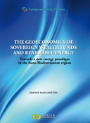 [9789081690492] The Geoeconomics of Sovereign Wealth Funds and Renewable Energy - Towards a new energy paradigm in the Euro-Mediterranean region