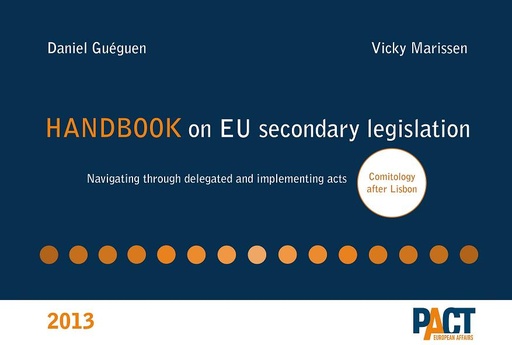 [9782960127102] Handbook on EU Secondary Legislation - Comitology after Lisbonne