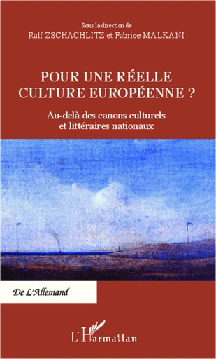 [9782336005164] Pour une réelle culture européenne ? - Au-delà des canons culturels et littéraires nationaux