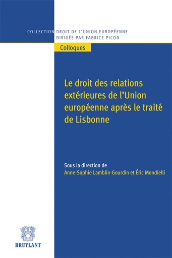 [9782802740902] Le droit des relations extérieures de l'Union européenne après le traité de Lisbonne