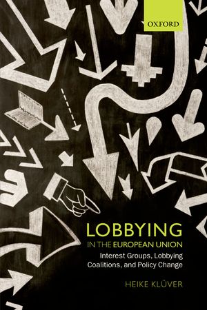 [9780199657445] Lobbying in the European Union- Interest Groups, Lobbying Coalitions,and Policy Change