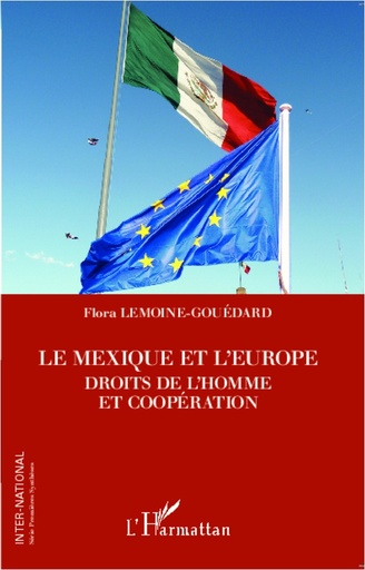 [9782336292748] Le Mexique et l'Europe - Droits de l'Homme et coopération