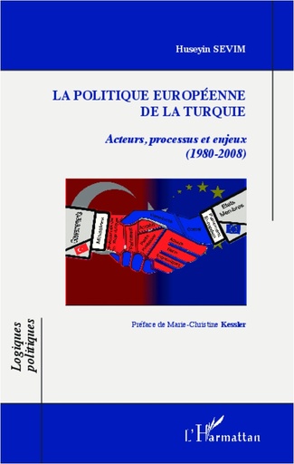 [9782296997844] La politique européenne de la Turquie - Acteurs, processus et enjeux (1980-2008)