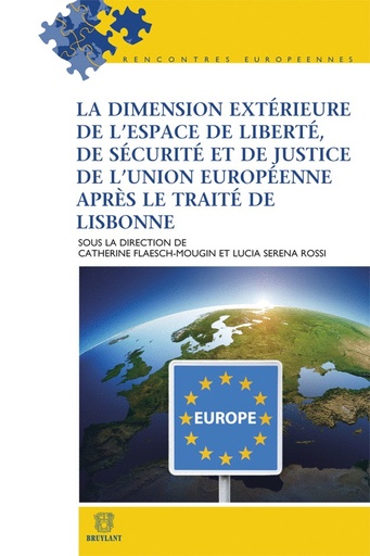 [9782802739784] La dimension extérieure de l’espace de liberté, de sécurité et de justice après le Traité de Lisbonne