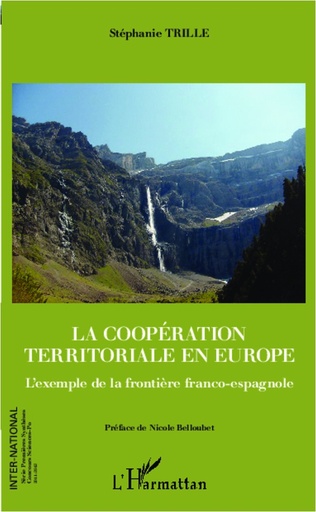 [9782336006727] La coopération territoriale en Europe -L'exemple de la frontière franco-espagnole
