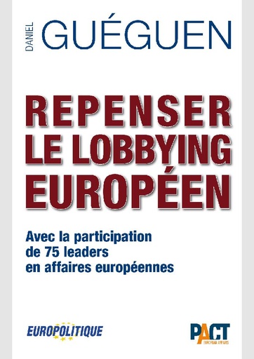 [9782960127119] Repenser le Lobbying européen