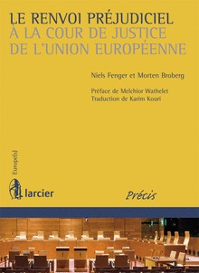 [9782804455378] Le renvoi préjudiciel à la cour de justice de l'union européenne