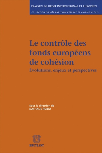 [9782802741398] Le contrôle des fonds européens de cohésion - Évolutions, enjeux et perspectives