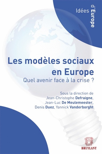 [9782802736073] Les modèles sociaux en Europe - Quel avenir face à la crise ?