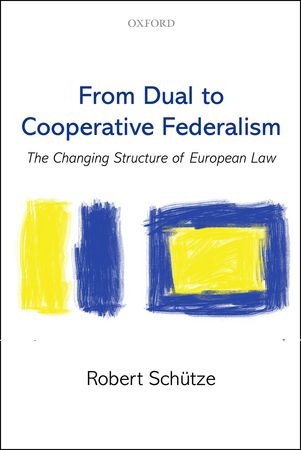 [9780199664948] From Dual to Cooperative Federalism - The Changing Structure of European law