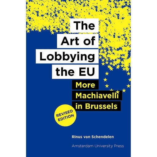 [9789089644688] The Art of Lobbying the EU - More Machiavelli in Brussels - Revised edition
