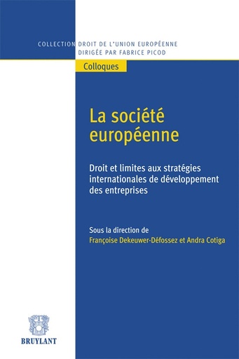 [9782802741008] La société européenne - Droit et limites aux stratégies internationales de développement des entreprises