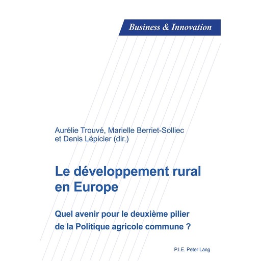 [9782875740311] Le développement rural en Europe - Quel avenir pour le deuxième pilier de la Politique agricole commune ?