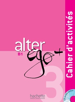 [9782011558152] Alter Ego + 3 B1 - Cahier d'activités + CD audio