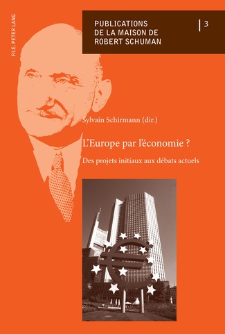 [9782875740526] L'Europe par l'économie ? - Des projets initiaux aux débats actuels