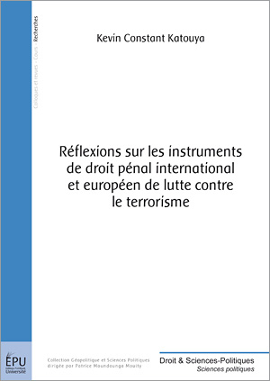 [9782342000641] Réflexions sur les instruments de droit pénal international et européen de lutte contre le terrorisme