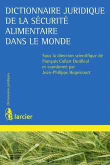 [9782804462895] Dictionnaire juridique de la sécurité alimentaire dans le monde