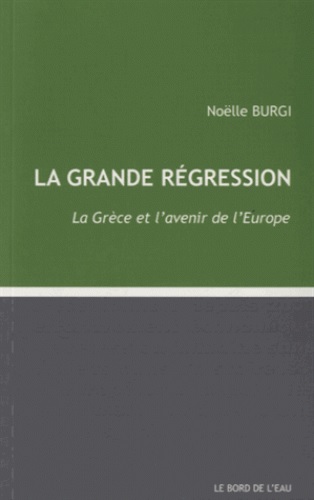 [9782356872685] Grande régression : La Grèce et l'avenir de l'Europe