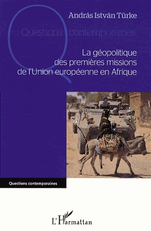 [9782336303642] La géopolitique des premières missions de l'Union européenne en Afrique