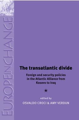 [9780719065071] The transatlantic divide - Foreign and security policies in the Atlantic alliance from Kosovo to Iraq