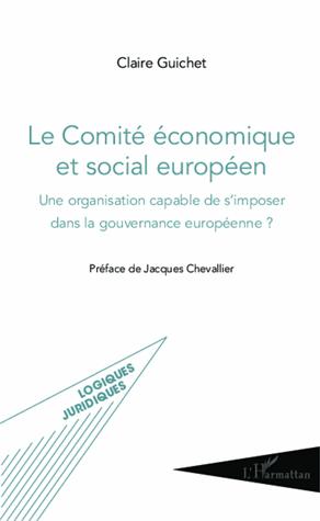 [9782343009766] Le comité économique et social européen - Une organisation capable de s'imposer dans la gouvernance européenne ?