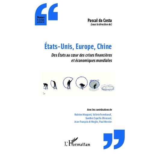 [9782343019390] Etats-Unis, Europe, Chine - Des Etats au coeur des crises financières et économiques mondiales